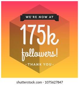We're Now At 175K Followers Thank You