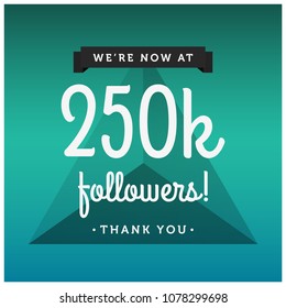 We're Now At 250K Followers Thank You