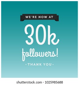 We're Now At 30K Followers Thank You