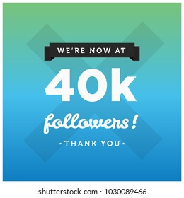 We're Now At 40K Followers Thank You