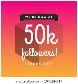 We're Now At 50K Followers Thank You