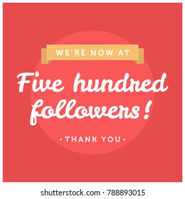 We're Now At Five Hundred Followers Thank You