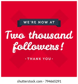 We're Now At Two Thousand Followers Thank You