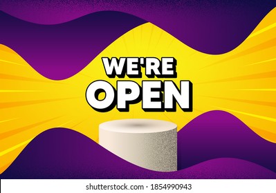 We're open. Abstract background with podium platform. Promotion new business sign. Welcome advertising symbol. Dotted offer podium banner. Dotwork platform background. Open text. Vector