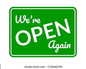 We're Open Again Sign for Shops, Restaurants, Cafes and other Facilities which are allowed to reopen after the Coronavirus Covid-19 Lockdown. Vector Image.