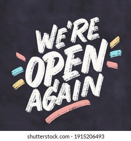 We're open again. Vector handwritten chalkboard sign.