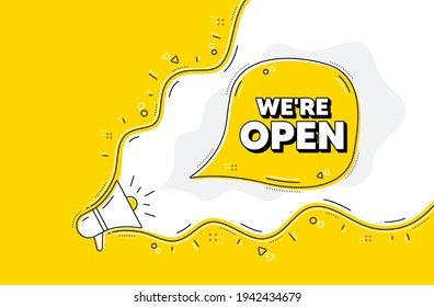 We're open. Loudspeaker alert message. Promotion new business sign. Welcome advertising symbol. Yellow background with megaphone. Announce promotion offer. Open bubble. Vector