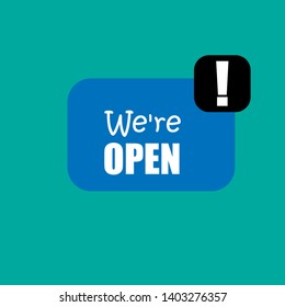 We're open on flat sign. sign with white text.