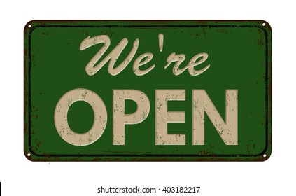 We're open on green vintage rusty metal sign on a white background, vector illustration