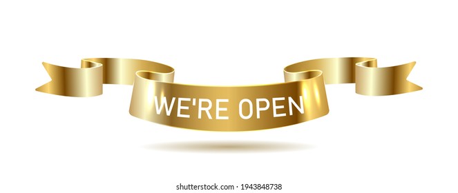 We're open text on gold ribbon isolated on white. Vector illustration.