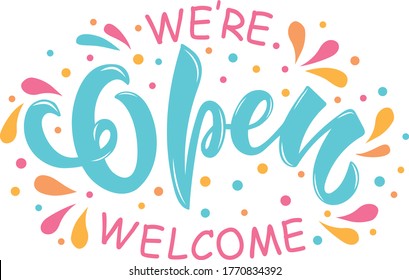 We're Open Welcome handwritten text isolated on white background. Modern brush ink calligraphy, hand lettering for a sign on the door of a shop, café, bar or restaurant. Vector colorful illustration 