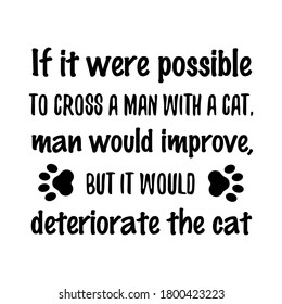 If it were possible to cross a man with a cat. Vector Quote