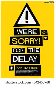 We're Sorry For The Delay! (Flat Style Vector Illustration Quote Poster Design)
