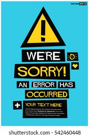 We're Sorry An Error Has Occurred (Flat Style Vector Illustration Quote Poster Design)