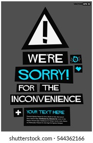 We're Sorry For The Inconvenience! (Flat Style Vector Illustration Quote Poster Design) With Text Box Template