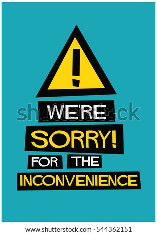 We're Sorry For The Inconvenience! (Flat Style Vector Illustration Quote Poster Design) Stock photo © 