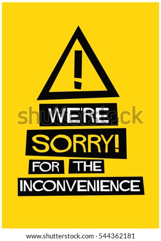 We're Sorry For The Inconvenience! (Flat Style Vector Illustration Quote Poster Design) Stock photo © 