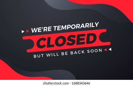 We're Temprorarily Closed But Will Be Back Soon