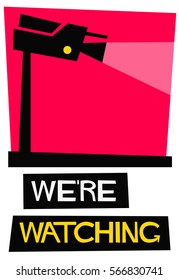 We're Watching (Flat Style Vector Illustration Security Sign Design)