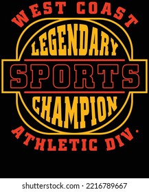 West Coast Legendary Sports Champion Athletic Div. Typography Vector T-shirt Design.