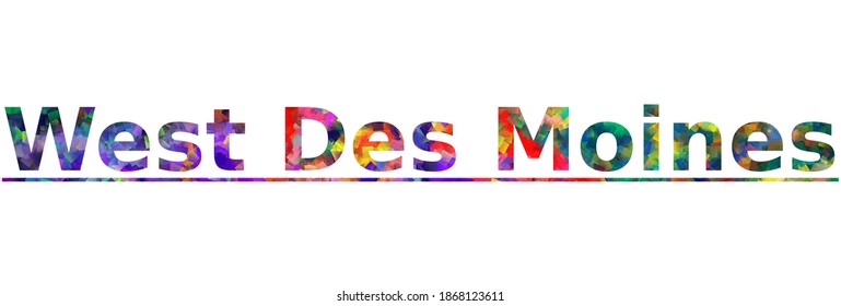 West Des Moines. Colorful typography text banner. Vector the word west des moines design. Can be used to logo, card, poster, heading and beautiful title
