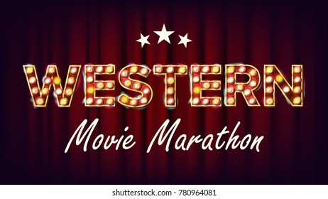 Western Movie Marathon Sign Vector. Theater Cinema Golden Illuminated Neon Light. For Festive Design. Classic Illustration