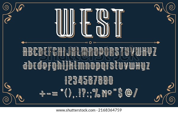 Western\
retro font, Wild West vintage type alphabet, vector old typography\
letters. Western font of wild west typeface numbers and signs in\
style of cowboy saloon or vintage steampunk\
type