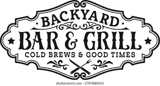 Western style retro typography logo design for a Backyard Bar and Grill.The digital vector illustration features decorative filigree flourishes, accent stars, and a crossed barbecue knife and grilling fork icon within an ornate framed border badge. Complete with the tagline Cold Brews and Good Times, this clean black and white graphic is ideal for custom patio wood signs, backyard bar decor, pub branding, BBQ aprons, and vinyl cutting crafts.