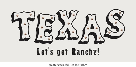 Western typography wild west texas cowboy rodeo slogan print with copper studs and texas text for graphic tee t shirt or poster sticker - Vector