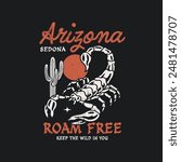 Western-themed vector graphic featuring a scorpion and cactus under a setting sun with text "Arizona," "Sedona," "Roam Free," and "Keep the Wild in You." Perfect for t-shirt designs.