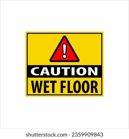 Wet Floor Sign, Caution Slippery Floor, Hazard Warning Vector Art Illustration