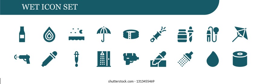 wet icon set. 18 filled wet icons.  Simple modern icons about  - Beer bottle, Drop, Sea, Umbrella, Pool, Water gun, Pipette, Eye dropper, Dropper, Shower, Paint drop, Tissue