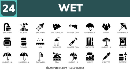 wet icon set. 24 filled wet icons.  Simple modern icons about  - Shower, Ocean, Water gun, Umbrella, Drop, Ink, Towel, Sea, Wipes, Wave, Pipette