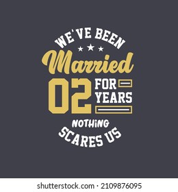 We've been Married for 2 years, Nothing scares us. 2nd anniversary celebration