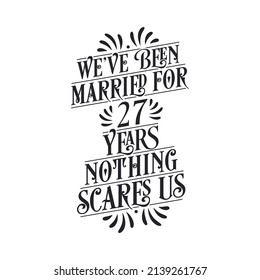 Hemos estado casados durante 27 años, nada nos asusta. 27° aniversario de celebración caligrafía