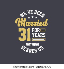 We've been Married for 31 years, Nothing scares us. 31st anniversary celebration