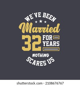 We've been Married for 32 years, Nothing scares us. 32nd anniversary celebration