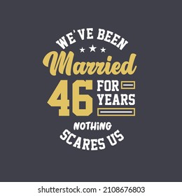 We've been Married for 46 years, Nothing scares us. 46th anniversary celebration