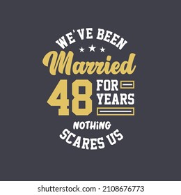 We've been Married for 48 years, Nothing scares us. 48th anniversary celebration