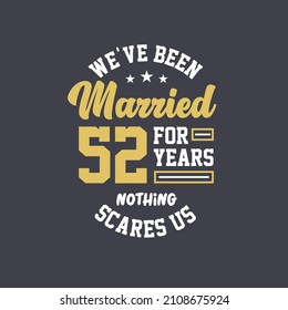 We've been Married for 52 years, Nothing scares us. 52nd anniversary celebration