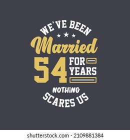 We've been Married for 54 years, Nothing scares us. 54th anniversary celebration