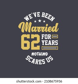We've been Married for 62 years, Nothing scares us. 62nd anniversary celebration