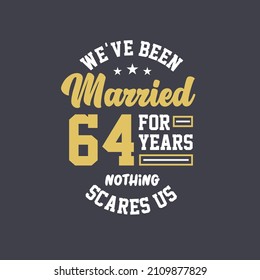 We've been Married for 64 years, Nothing scares us. 64th anniversary celebration