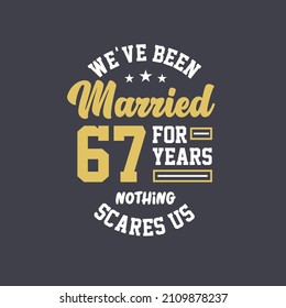 We've been Married for 67 years, Nothing scares us. 67th anniversary celebration