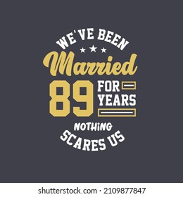 We've been Married for 89 years, Nothing scares us. 89th anniversary celebration