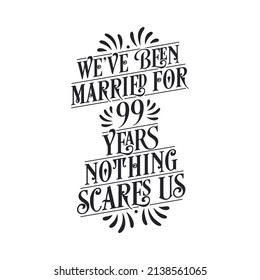 Hemos estado casados por 99 años, nada nos asusta. 99° aniversario de celebración de caligrafía