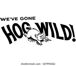 We've Gone Hog Wild! - Retro Clipart Banner