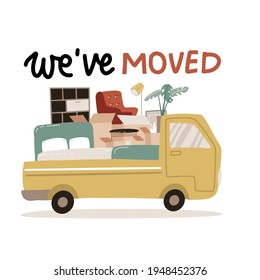 We've moved - lettering for Delivery service isolated concept. Moving house. Truck for transportation of goods loaded with cardboard boxes. Delivery van with furniture. Vector flat illustration.