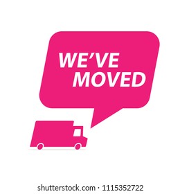 We've moved. Moving office sign. Clipart image isolated on white background