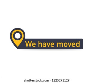 We've moved. Moving office sign. Clipart image isolated on white background. Vector stock illustration.